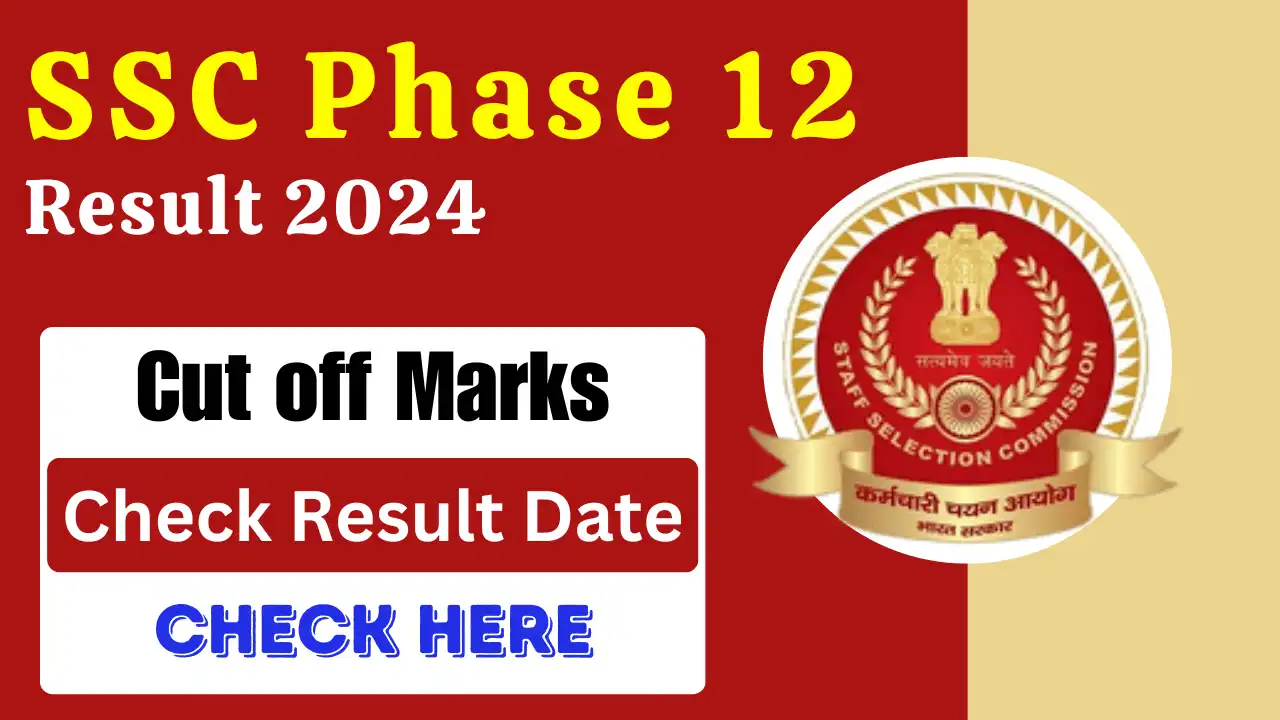 SSC Phase 12 Result 2024: Check Cut-Off Marks, Download Scorecard @ssc.nic.in